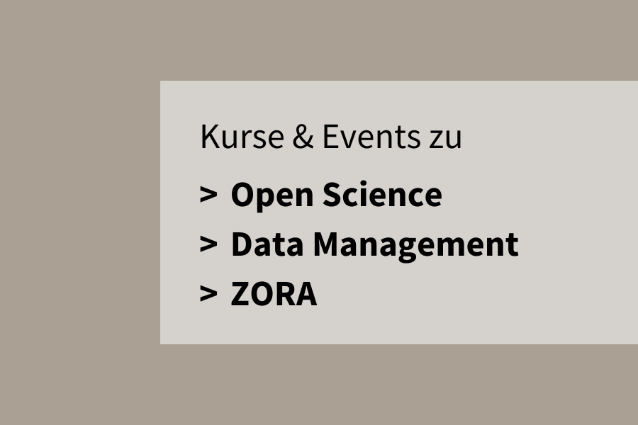Kurse zu: Open Science, Data Management, ZORA